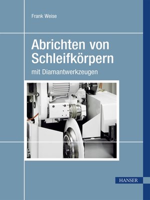 cover image of Abrichten von Schleifkörpern mit Diamantwerkzeugen